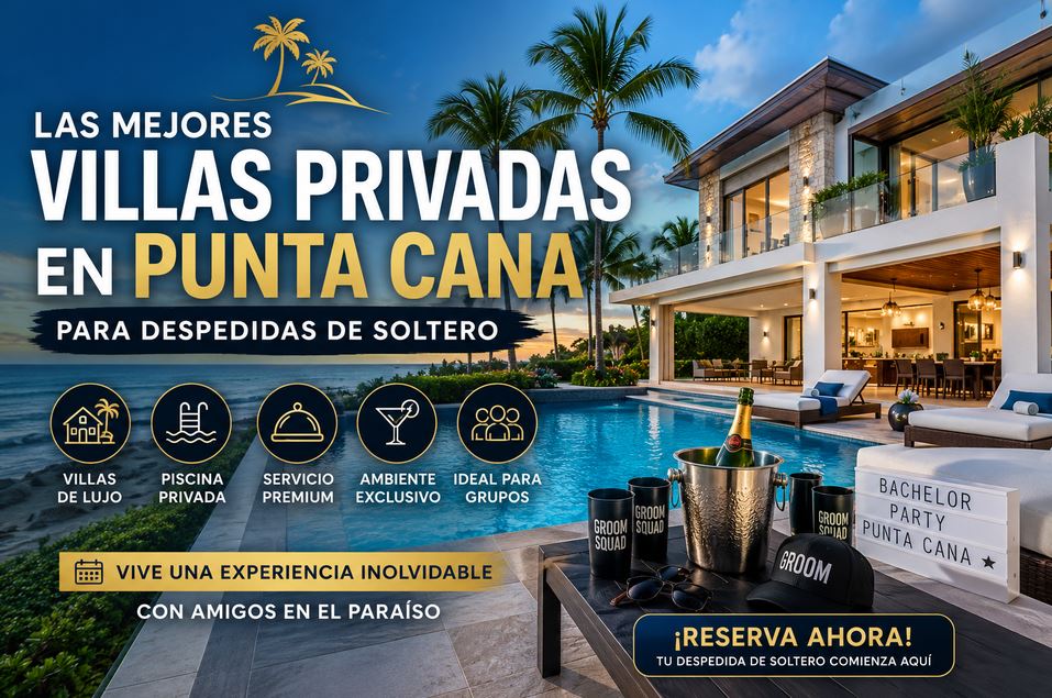 Las Mejores Villas en Punta Cana para Despedidas de Soltero